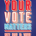 'Your Vote Matters' by Aaron Monro (Graphic Design, Class of 2022)
